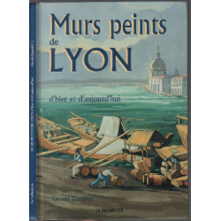 Murs peints de Lyon : D'hier et d'aujourd'hui