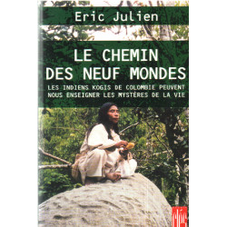 Le chemin des neuf mondes - Les indiens kogis de Colombie peuvent...