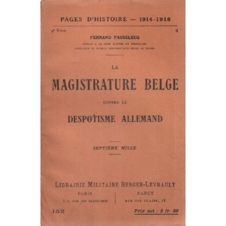 Pages d'histoire 1914-1918 / la magistrature belge contre le...