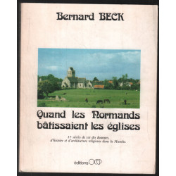 Quand les Normands bâtissaient les églises : 15 siècles de vie des...