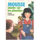 Mousse monte sur les planches : Collection : Bibliothèque rose...