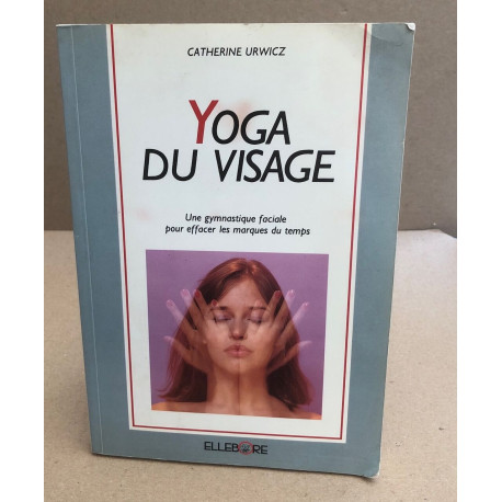 Yoga du visage : Gymnastique faciale