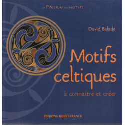 Motifs celtiques : A connaître et créer