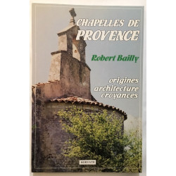 Chapelles de Provence Origines Architecture Croyances