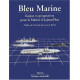 Bleu Marine. Enjeux et perspectives pour la Marine d'aujourd'hui