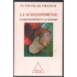 La Schizophrénie: La reconnaître et la soigner