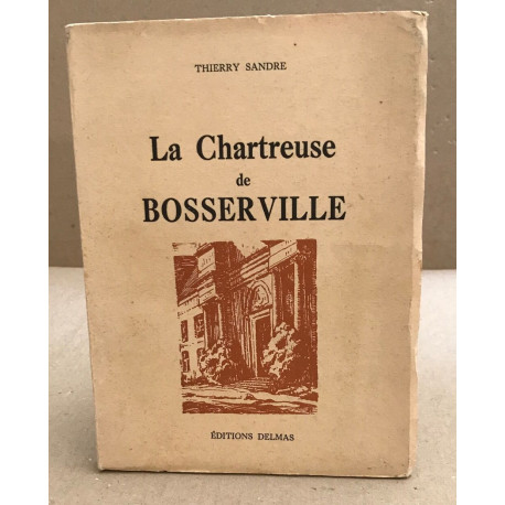 La chartreuse de Bosserville/ Avec 12 illustrations de R. Bornier...