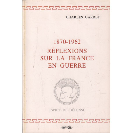 1870-1962 réflexions sur la France en guerre