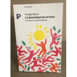 La dynamique du cerveau : entretenir sa forme cerebrale