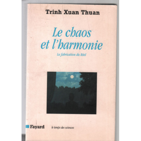 Le Chaos et l'harmonie: La fabrication du Réel