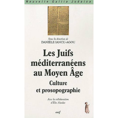 LES JUIFS MEDITERRANEENS AU MOYEN AGE - CULTURE ETPROSOPOGAPHIE:...