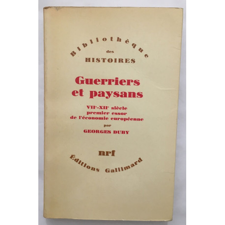 Guerriers et Paysans / VII°-XII° siècle premier essor de l'...