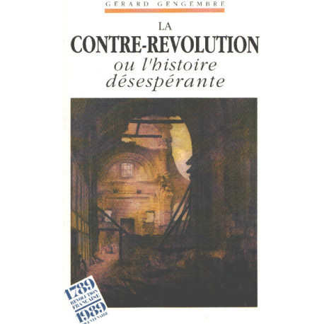 La contre-révolution ou l'histoire désespérante