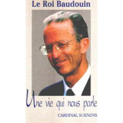 Le roi baudoin une vie qui nous parle