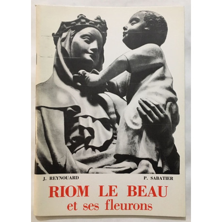 Riom le Beau et ses fleurons