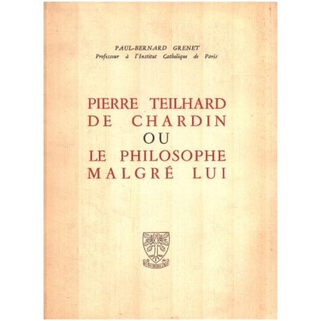 Pierre teilhard de chardin ou le philosophe malgré lui