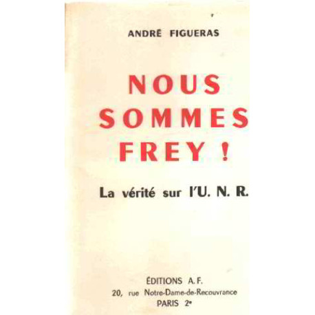 Nous sommes frey ! la verite sur l'U.N.R