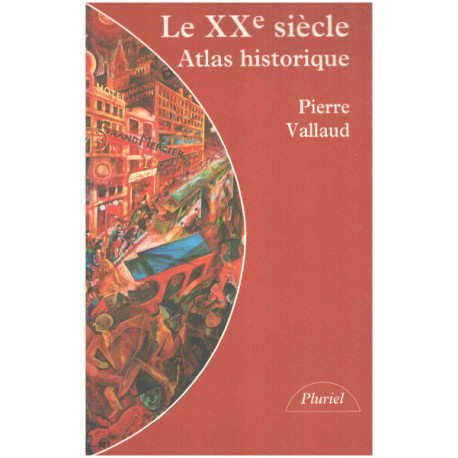 Le XXe siècle Atlas historique