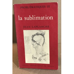 Problématiques III / la sublimation