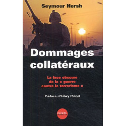 Dommages collatéraux : La Face obscure de la guerre contre le...