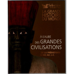 À l'aube des grandes civilisations / de la préhistoire à 900 avant J.C