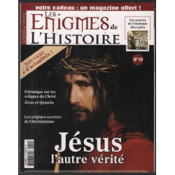 Jésus : l'autre vérité / les énigmes de l'histoire n° 19