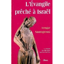 L'Évangile prêché à Israël : à propos du dialogue judéo-chrétien