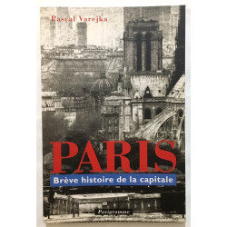 Paris : brève histoire de la capitale