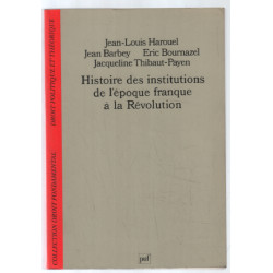 Histoire des institutions de l'époque franque à la Révolution