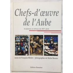 Chefs d'Oeuvre de l'Aube : sculptures et vitraux du XVIe siècle