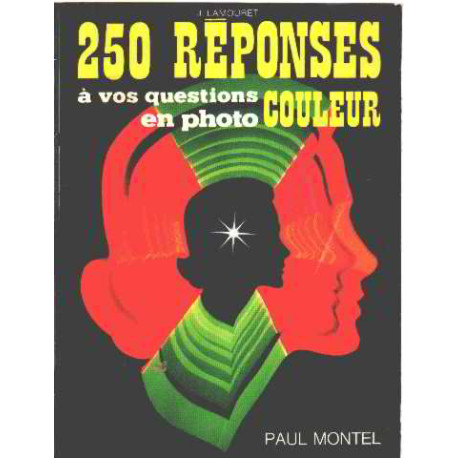 250 réponses a vos questions en photo couleur