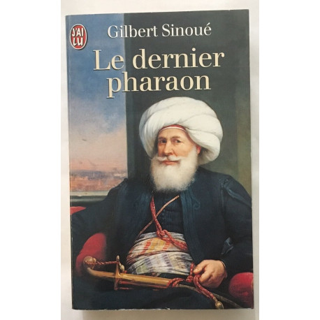 Le dernier pharaon: Méhémet-Ali 1770-1849