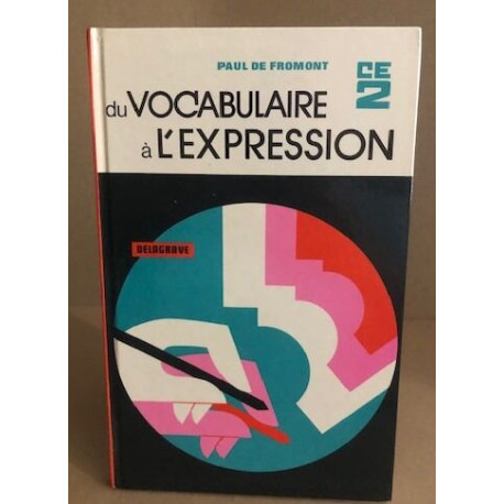 Du vocabulaire à l'expression: Expression orale et écrite...