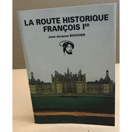 La route historique françois Ier