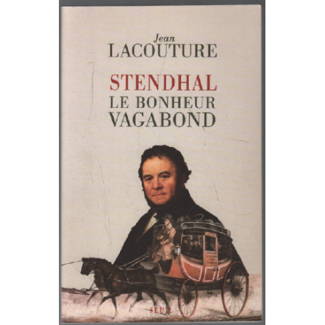 Stendhal : Le Bonheur vagabond