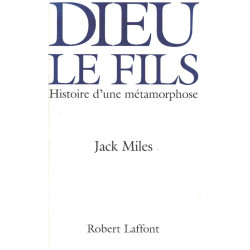 Dieu le fils - histoire d'une métamorphose