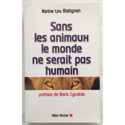 Sans les animaux le monde ne serait pas humain