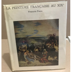 La peinture française au XIX° siècle / nombreuses reproductions...