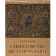 Chefs-d'oeuvres de l'orfévrerie