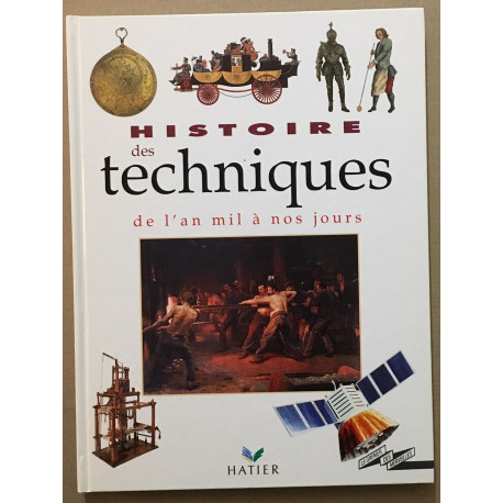 HISTOIRE DES TECHNIQUES : de l'an mille à nos jours