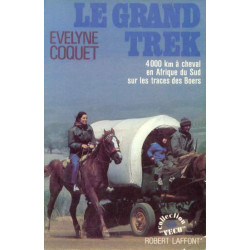 Le grand treck / quatre mille kilometres en afrique du sud sur les...