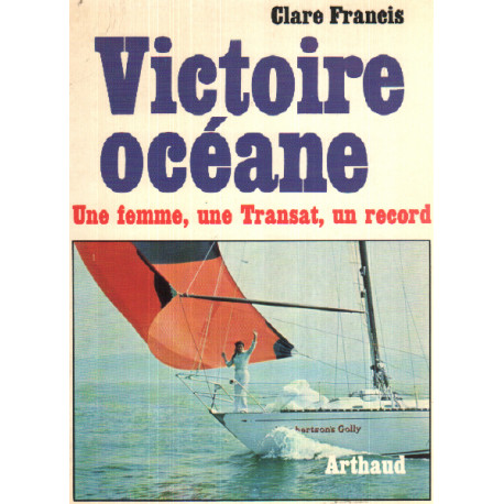 Victoire oceane / une femme une transat un record