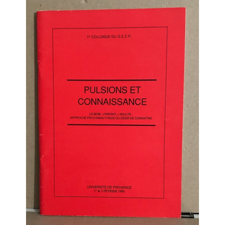 Pulsions et connaissance / le bébé l'enfant l'adulte : approche...