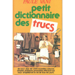 Petit dictionnaire des trucs