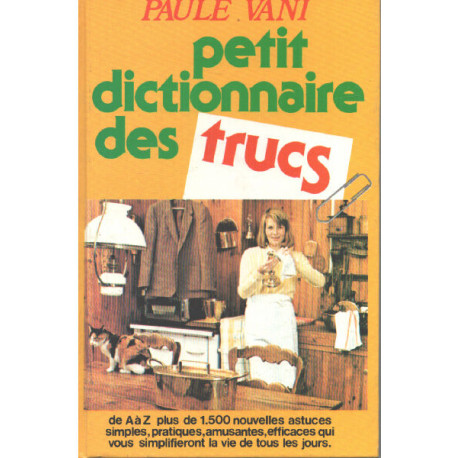 Petit dictionnaire des trucs