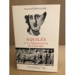 Aquilee et la romanisation de l'europe