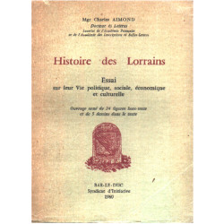 Histoire des lorrains / essai sur leur vie politique sociale...