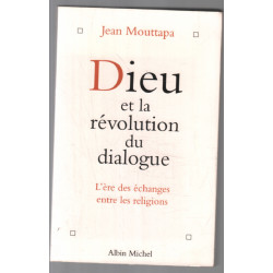 Dieu et la Révolution du Dialogue: L'ère des échanges entre les...