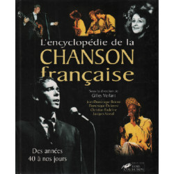 L'Encyclopédie de la chanson française. Des années 40 à nos jours