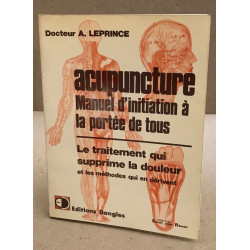 L'acupuncture à la portée de tous. Manuel théorique et pratique de...